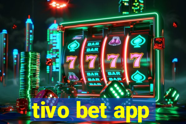 tivo bet app